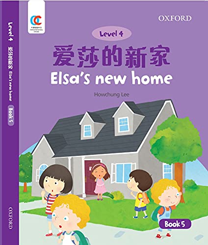 Book OEC Level 4 Student's Book 5: Elsa's New Home (Oxford Elementary Chinese, Level 4, 5) free