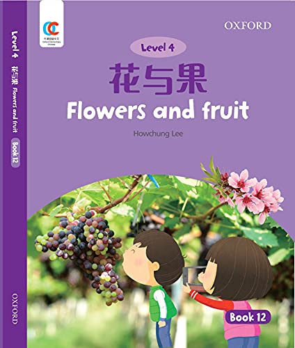 Book OEC Level 4 Student's Book 12: Flowers and Fruit (Oxford Elementary Chinese, Level 4, 12) free