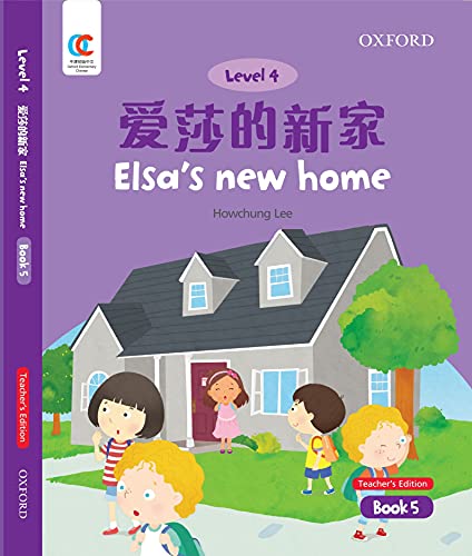 Book OEC Level 4 Student's Book 5, Teacher's Edition: Elsa's New Home (Oxford Elementary Chinese, Level 4, 5) free