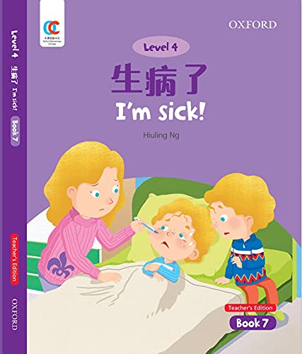 Book OEC Level 4 Student's Book 7, Teacher's Edition: I'm sick! (Oxford Elementary Chinese, Level 4, 7) free