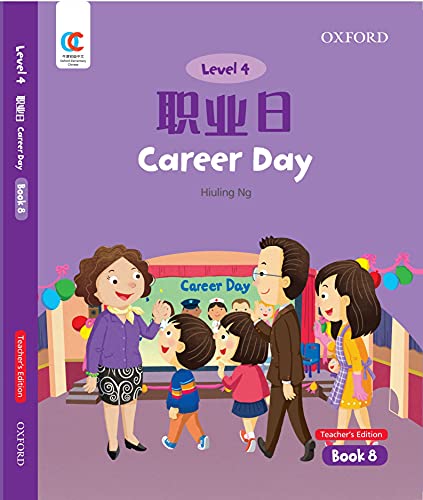Book OEC Level 4 Student's Book 8, Teacher's Edition: Career Day (Oxford Elementary Chinese, Level 4, 8) free