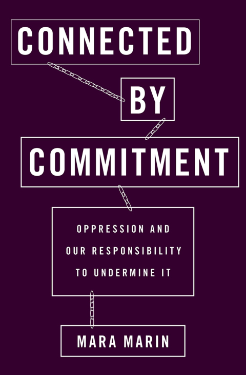 Book Connected by Commitment: Oppression and Our Responsibility to Undermine It free