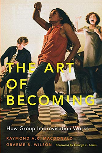 Book The Art of Becoming: How Group Improvisation Works: How Group Improvisation Works free