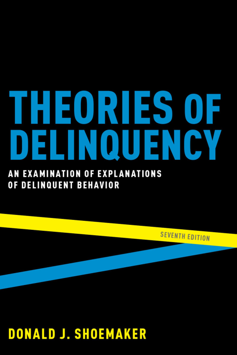 Book Theories of Delinquency: An Examination of Explanations of Delinquent Behavior free