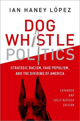 Book Dog Whistle Politics: Strategic Racism, Fake Populism, and the Dividing of America free
