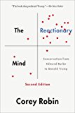 Book The Reactionary Mind: Conservatism from Edmund Burke to Donald Trump free