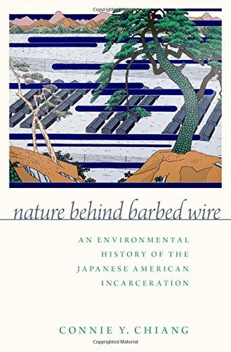 Book Nature Behind Barbed Wire: An Environmental History of the Japanese American Incarceration free