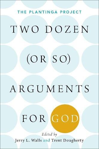 Book Two Dozen (or so) Arguments for God: The Plantinga Project free