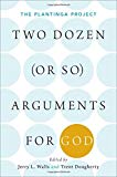 Book Two Dozen (or so) Arguments for God: The Plantinga Project free