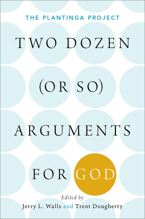 Book Two Dozen (or so) Arguments for God: The Plantinga Project free
