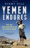 Book Yemen Endures: Civil War, Saudi Adventurism and the Future of Arabia free