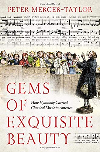 Book Gems of Exquisite Beauty: How Hymnody Carried Classical Music to America free