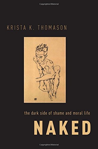 Book Naked: The Dark Side of Shame and Moral Life free