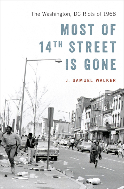 Book Most of 14th Street Is Gone: The Washington, DC Riots of 1968 free