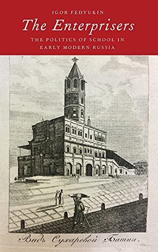Book The Enterprisers: The Politics of School in Early Modern Russia free