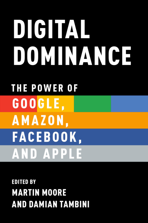 Book Digital Dominance: The Power of Google, Amazon, Facebook, and Apple free