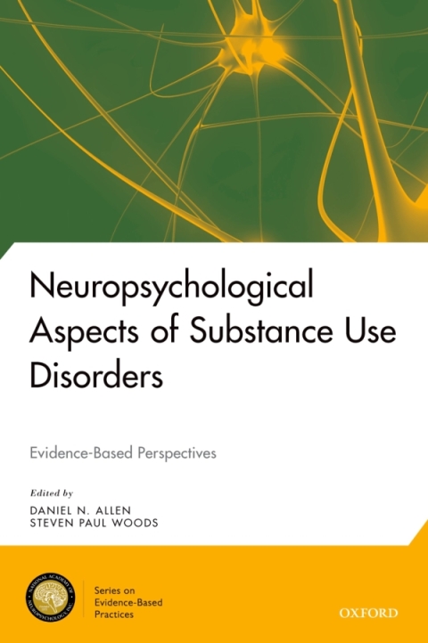 Book Neuropsychological Aspects of Substance Use Disorders: Evidence-Based Perspectives (National Academy of Neuropsychology: Series on Evidence-Based Practices) free