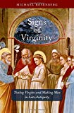 Book Signs of Virginity: Testing Virgins and Making Men in Late Antiquity free