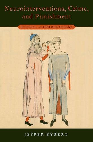 Book Neurointerventions, Crime, and Punishment: Ethical Considerations (Studies in Penal Theory and Philosophy) free
