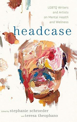 Book Headcase: LGBTQ Writers & Artists on Mental Health and Wellness free