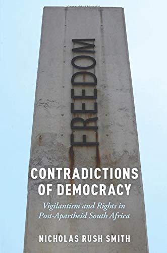 Book Contradictions of Democracy: Vigilantism and Rights in Post-Apartheid South Africa (Oxford Studies in Culture and Politics) free