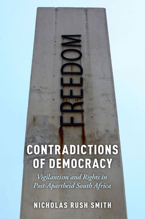 Book Contradictions of Democracy: Vigilantism and Rights in Post-Apartheid South Africa (Oxford Studies in Culture and Politics) free