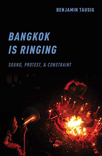 Book Bangkok is Ringing: Sound, Protest, and Constraint free