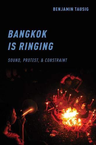 Book Bangkok is Ringing: Sound, Protest, and Constraint free