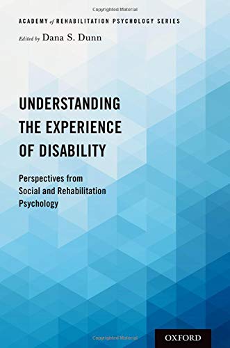 Book Understanding the Experience of Disability: Perspectives from Social and Rehabilitation Psychology (Academy of Rehabilitation Psychology Series) free