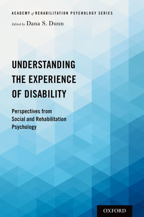 Book Understanding the Experience of Disability: Perspectives from Social and Rehabilitation Psychology (Academy of Rehabilitation Psychology Series) free