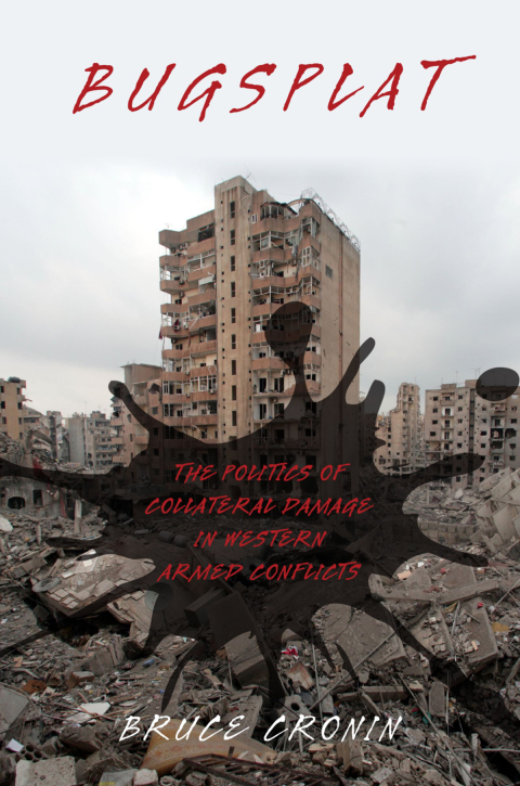 Book Bugsplat: The Politics of Collateral Damage in Western Armed Conflicts free