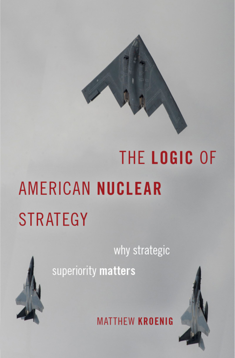 Book The Logic of American Nuclear Strategy: Why Strategic Superiority Matters (BRIDGING THE GAP SERIES) free