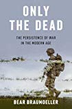 Book Only the Dead: The Persistence of War in the Modern Age free