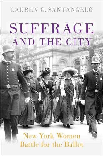Book Suffrage and the City: New York Women Battle for the Ballot free