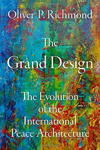 Book The Grand Design: The Evolution of the International Peace Architecture free