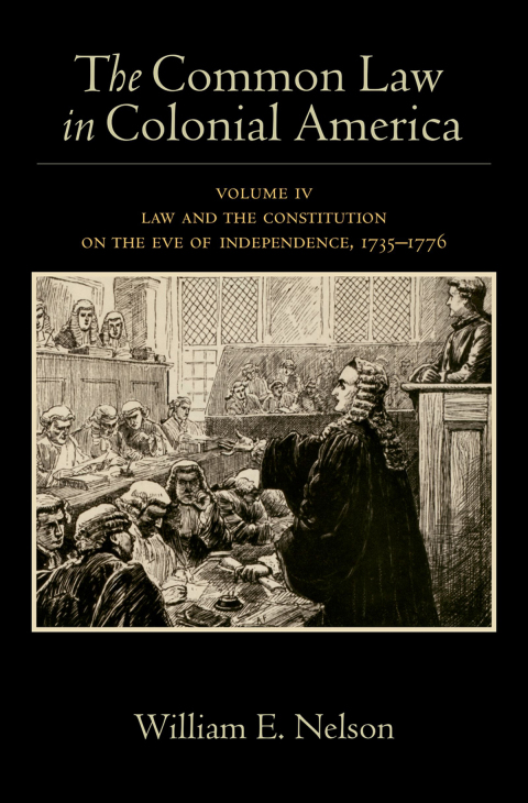 Book The Common Law in Colonial America: Volume IV: Law and the Constitution on the Eve of Independence, 1735-1776 free