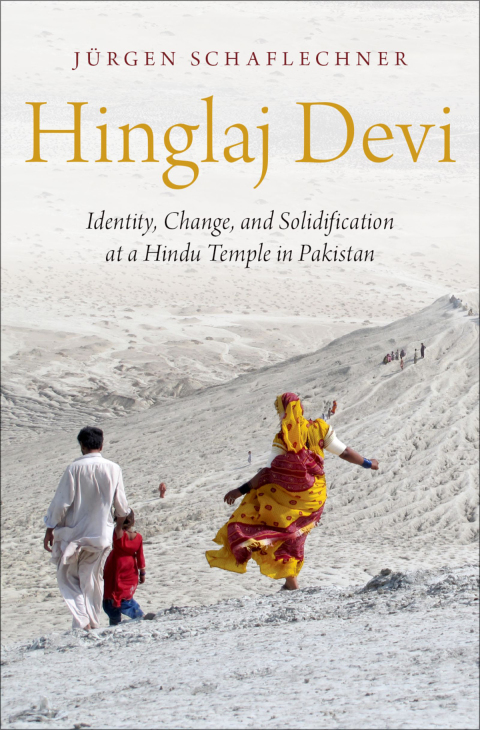 Book Hinglaj Devi: Identity, Change, and Solidification at a Hindu Temple in Pakistan free