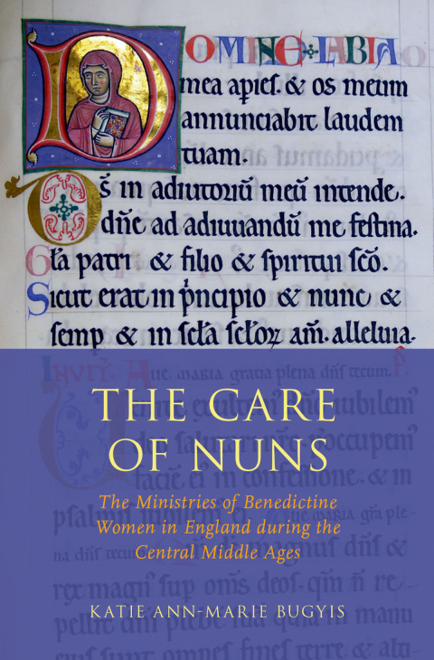 Book The Care of Nuns: The Ministries of Benedictine Women in England during the Central Middle Ages free