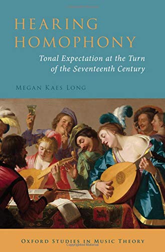 Book Hearing Homophony: Tonal Expectation at the Turn of the Seventeenth Century (Oxford Studies in Music Theory) free