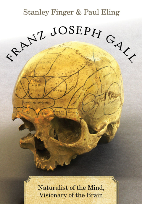 Book Franz Joseph Gall: Naturalist of the Mind, Visionary of the Brain free
