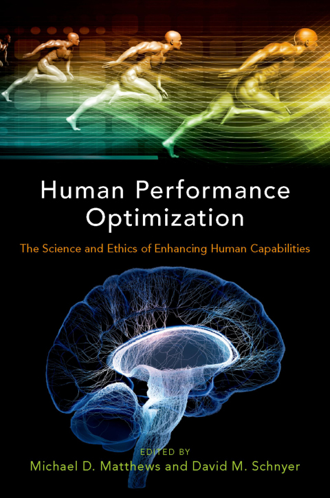 Book Human Performance Optimization: The Science and Ethics of Enhancing Human Capabilities free