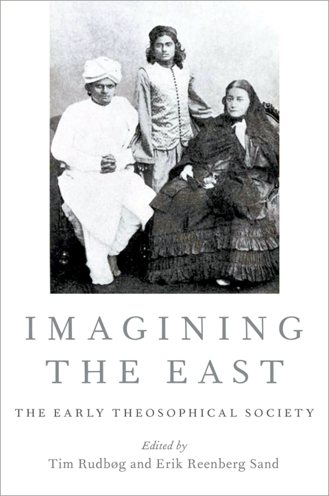 Book Imagining the East: The Early Theosophical Society (Oxford Studies in Western Esotericism) free