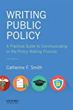 Book Writing Public Policy: A Practical Guide to Communicating in the Policy Making Process free
