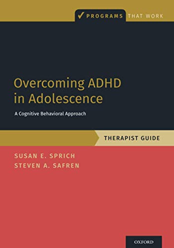 Book Overcoming ADHD in Adolescence: A Cognitive Behavioral Approach, Therapist Guide: A Cognitive Behavioral Approach, Therapist Guide (PROGRAMS THAT WORK) free