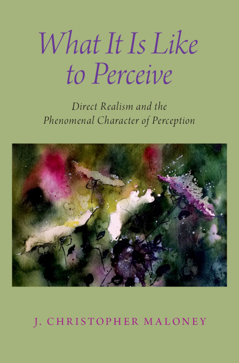 Book What It Is Like To Perceive: Direct Realism and the Phenomenal Character of Perception free