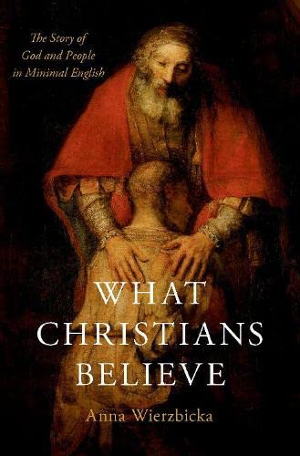 Book What Christians Believe: The Story of God and People in Minimal English free