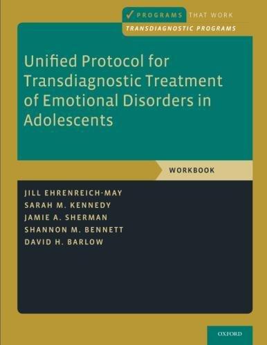 Book Unified Protocol for Transdiagnostic Treatment of Emotional Disorders in Adolescents: Workbook (Programs That Work) free