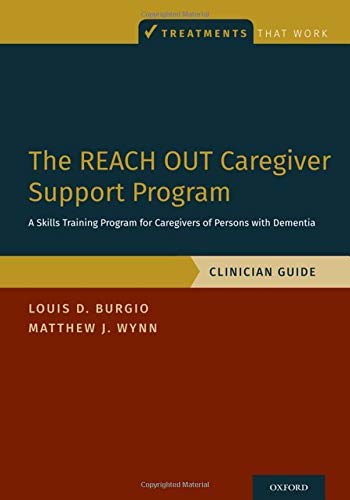 Book The REACH OUT Caregiver Support Program: A Skills Training Program for Caregivers of Persons with Dementia, Clinician Guide (TREATMENTS THAT WORK) free