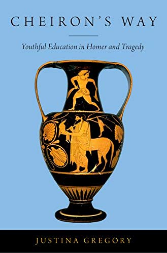 Book Cheiron's Way: Youthful Education in Homer and Tragedy free