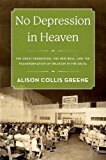 Book No Depression in Heaven: The Great Depression, the New Deal, and the Transformation of Religion in the Delta free